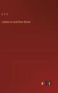 Letters to and from Rome di C. V. S. edito da Outlook Verlag