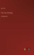 The Tao Teh King di Lao-Tse edito da Outlook Verlag