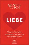 Liebe di Manuel Tusch edito da dtv Verlagsgesellschaft