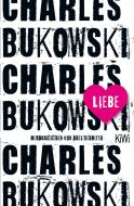 Liebe di Charles Bukowski edito da Kiepenheuer & Witsch GmbH