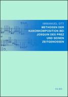 Methoden der Kanonkomposition bei Josquin Des Prez und seinen Zeitgenossen di Immanuel Ott edito da Olms Georg AG