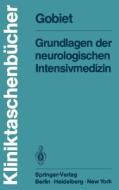 Grundlagen der neurologischen Intensivmedizin di W. Gobiet edito da Springer Berlin Heidelberg