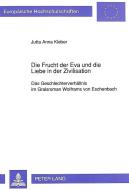 Die Frucht der Eva und die Liebe in der Zivilisation di Jutta Anna Kleber edito da Lang, Peter GmbH