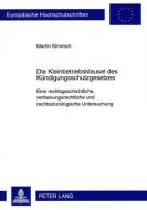 Die Kleinbetriebsklausel des Kündigungsschutzgesetzes di Martin Kimmich edito da Lang, Peter GmbH