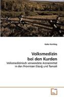 Volksmedizin bei den Kurden di Kader Karlidag edito da VDM Verlag