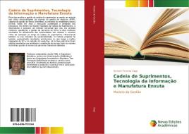 Cadeia de Suprimentos, Tecnologia da Informação e Manufatura Enxuta di Arcione Ferreira Viagi edito da Novas Edições Acadêmicas