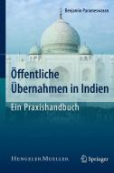 Öffentliche Übernahmen in Indien - Ein Praxishandbuch di Benjamin Parameswaran edito da Springer Berlin Heidelberg