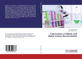 Fabrication of Metal and Metal oxides Nanomaterial di Arun Kumar Sinha edito da LAP Lambert Academic Publishing