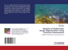 Analysis of Underwater Image Segmentation using Contrast Enhancement di Neetu Sharma, Paresh Rawat edito da LAP Lambert Academic Publishing