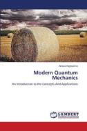 Modern Quantum Mechanics di Alireza Haghpeima edito da LAP Lambert Academic Publishing