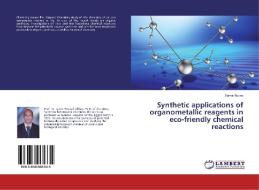 Synthetic applications of organometallic reagents in eco-friendly chemical reactions di Samir Abbas edito da LAP Lambert Academic Publishing