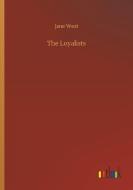 The Loyalists di Jane West edito da Outlook Verlag