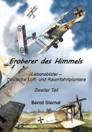Eroberer des Himmels  (Teil 2) di Bernd Sternal edito da Books on Demand