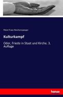 Kulturkampf di Peter Franz Reichensperger edito da hansebooks