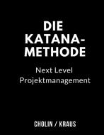 Die Katana-Methode di Jochen Cholin, Yvonne Kraus edito da Books on Demand