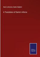 A Translation of Dante's Inferno di David Johnston, Dante Alighieri edito da Salzwasser-Verlag