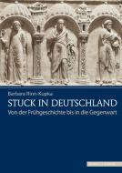 Stuck in Deutschland di Barbara Rinn-Kupka edito da Schnell und Steiner