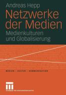 Netzwerke der Medien di Andreas Hepp edito da VS Verlag für Sozialwissenschaften