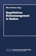 Quantitatives Risikomanagement in Banken di Ulla-Christiane Kopp edito da Deutscher Universitätsverlag