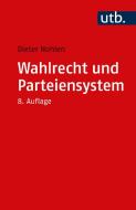 Wahlrecht und Parteiensystem di Dieter Nohlen edito da UTB GmbH