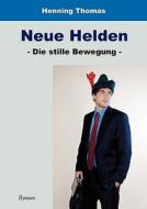 Neue Helden di Henning Thomas edito da Books on Demand