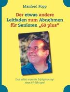 Der etwas andere Leitfaden zum Abnehmen für Senioren "60 plus" di Manfred Popp edito da Books on Demand