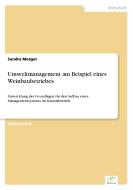 Umweltmanagement am Beispiel eines Weinbaubetriebes di Sandra Mezger edito da Diplom.de