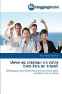 Devenez créateur de votre bien-être au travail di Marie-Pierre Charpentier edito da BloggingBooks