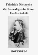 Zur Genealogie der Moral di Friedrich Nietzsche edito da Hofenberg
