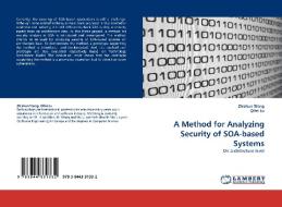 A Method for Analyzing Security of SOA-based Systems di Zhishun Wang, Qifei Lu edito da LAP Lambert Acad. Publ.
