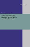 Luther und die Reformation aus freikirchlicher Sicht edito da V & R Unipress GmbH