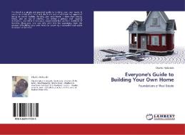 Everyone's Guide to Building Your Own Home di Charles Nsibande edito da LAP Lambert Academic Publishing