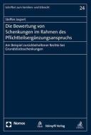 Die Bewertung von Schenkungen im Rahmen des Pflichtteilsergänzungsanspruchs di Steffen Jaspert edito da Nomos Verlagsges.MBH + Co