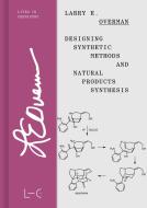 Designing Synthetic Methods and Natural Products Synthesis di Larry E. Overman edito da Gnt- Verlag