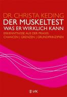 Der Muskeltest - Was er wirklich kann di Christa Keding edito da VAK Verlags GmbH