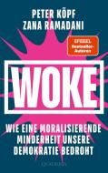 WOKE - Wie eine moralisierende Minderheit unsere Demokratie bedroht di Zana Ramadani, Peter Köpf edito da Quadriga