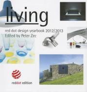 Living: Red Dot Design Yearbook 2012/2013 edito da Red Dot Editions