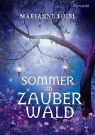 Sommer im Zauberwald di Marianne Loibl edito da Edition Lichtland