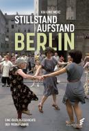 Stillstand Aufstand Berlin di Kai-Uwe Merz edito da ELSENGOLD Verlag