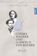 Cosima Wagner und Ludwig II. von Bayern. Briefe edito da Allitera Verlag