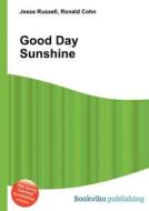 Good Day Sunshine di Jesse Russell, Ronald Cohn edito da Book On Demand Ltd.