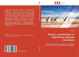 Risques asymétriques et stabilité des banques islamiques di Alim Belek edito da Editions universitaires europeennes EUE