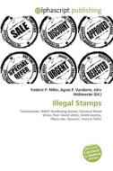 Illegal Stamps edito da Alphascript Publishing