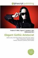 Elegant Gothic Aristocrat edito da Alphascript Publishing