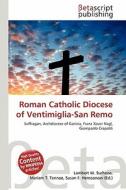 Roman Catholic Diocese of Ventimiglia-San Remo edito da Betascript Publishing