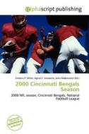 2000 Cincinnati Bengals Season edito da Alphascript Publishing