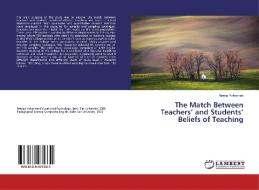 The Match Between Teachers' and Students' Beliefs of Teaching di Neway Yohannes edito da LAP Lambert Academic Publishing