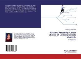 Factors Affecting Career Choice of Undergraduate students di Umalakshmi Vallapareddy edito da LAP Lambert Academic Publishing
