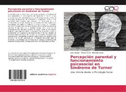 Percepción parental y funcionamiento psicosocial en Síndrome de Turner di Lucía Agulla, Silvana Gillet, Marcela López edito da EAE