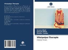 Vitalpulpa-Therapie di Sonam Dhall, Rakesh Mittal, Monika Tandan edito da Verlag Unser Wissen